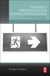 Emergency Preparedness for Business Professionals, 1st Edition,Bradley Wayland,ISBN9780128023846
